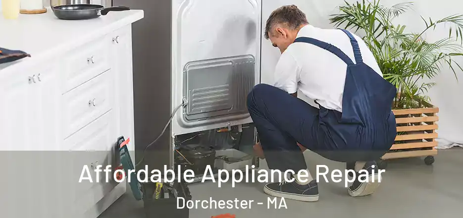 Affordable Appliance Repair Dorchester - MA