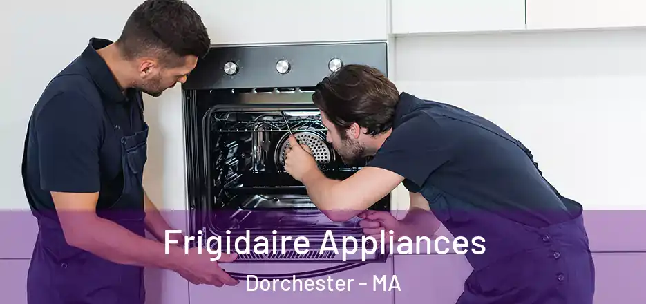 Frigidaire Appliances Dorchester - MA