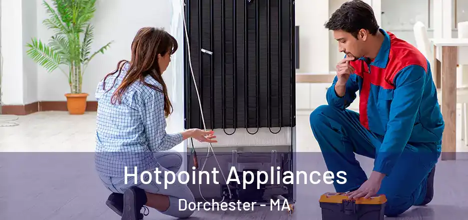 Hotpoint Appliances Dorchester - MA