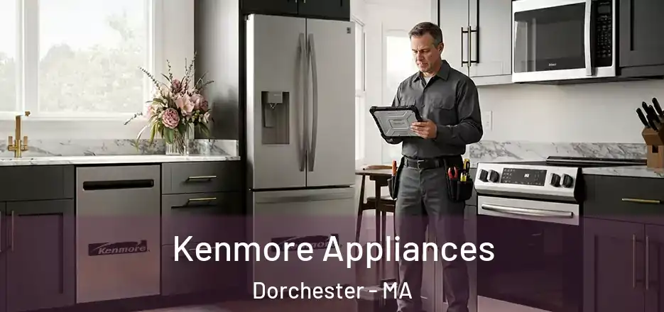 Kenmore Appliances Dorchester - MA