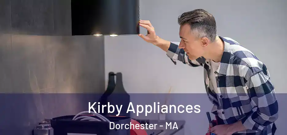  Kirby Appliances Dorchester - MA