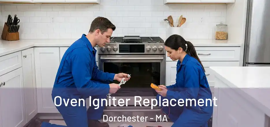 Oven Igniter Replacement Dorchester - MA
