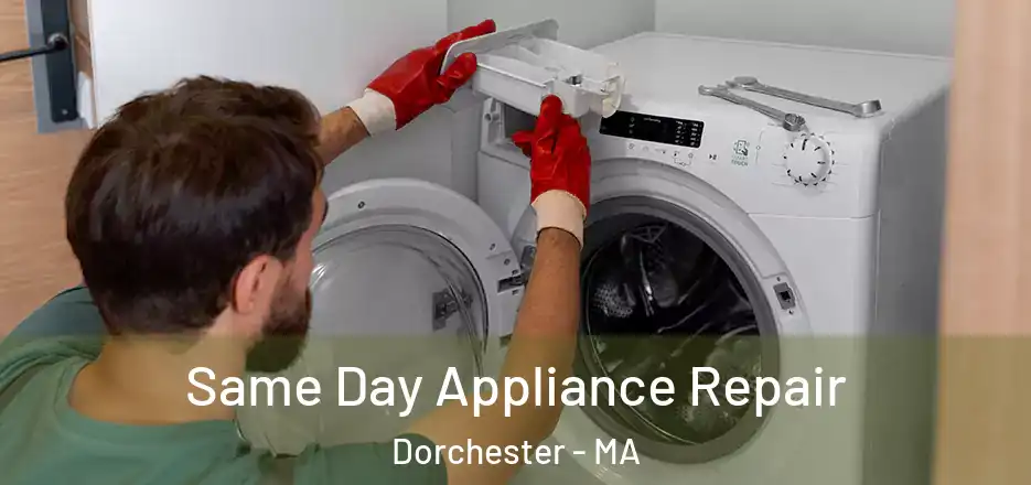  Same Day Appliance Repair Dorchester - MA