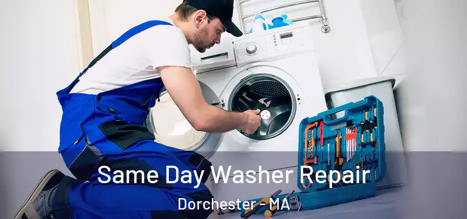  Same Day Washer Repair Dorchester - MA
