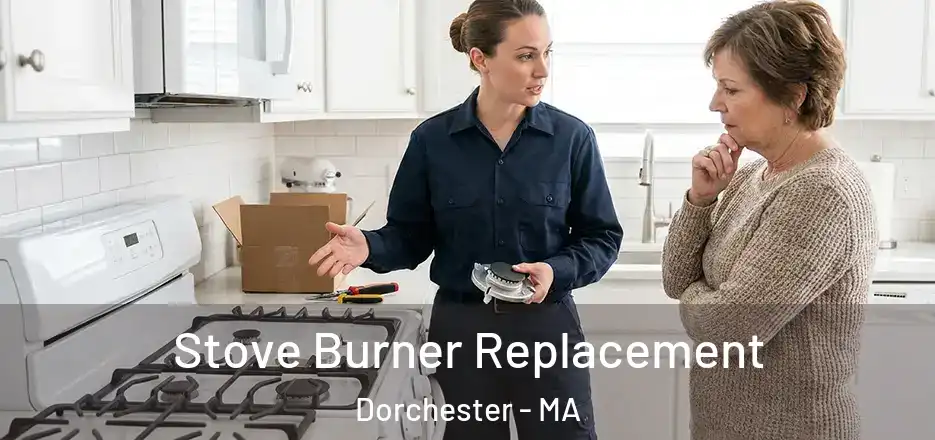 Stove Burner Replacement Dorchester - MA